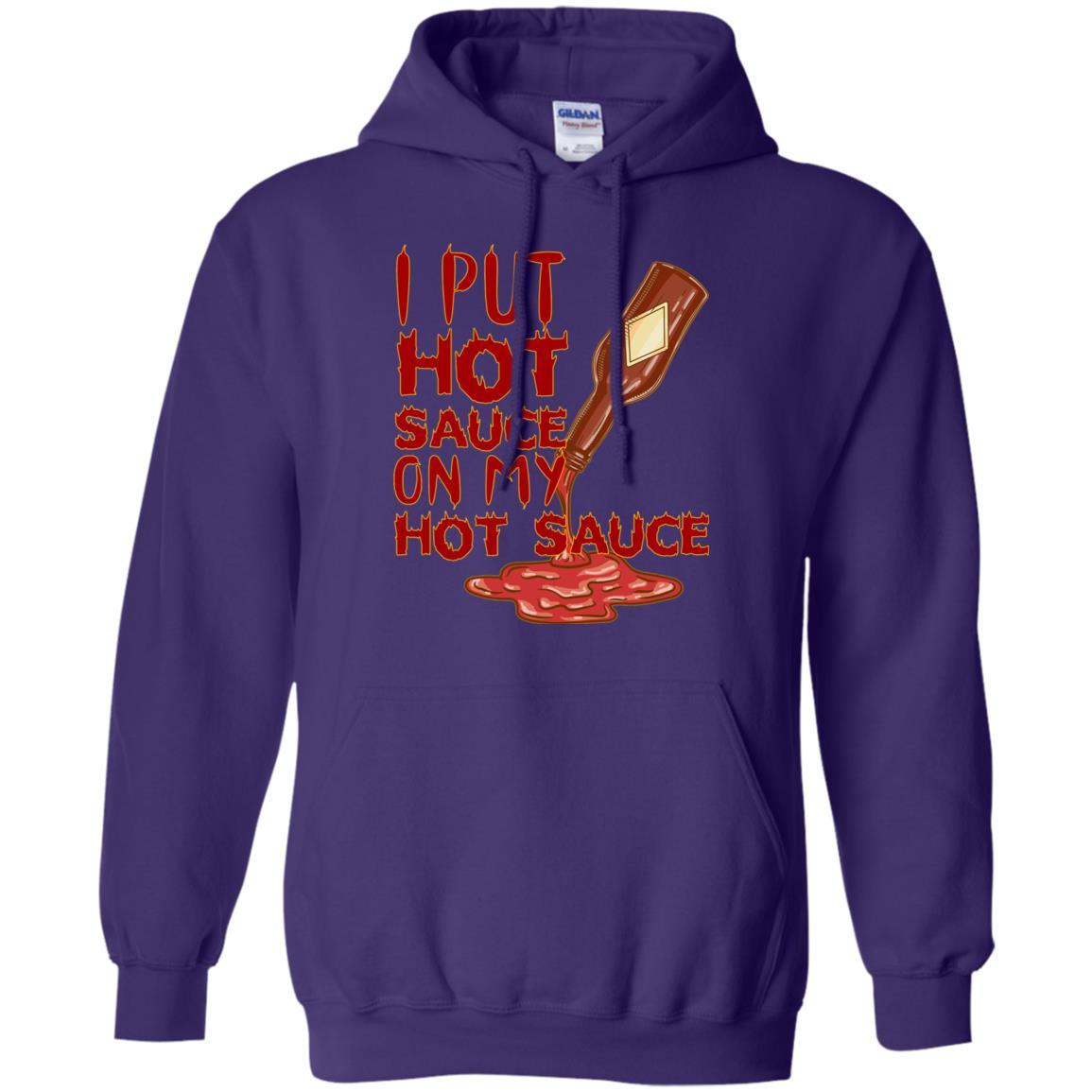 Hot Sauce T-shirt I Put Hot Sauce On My Hot Sauce Purple