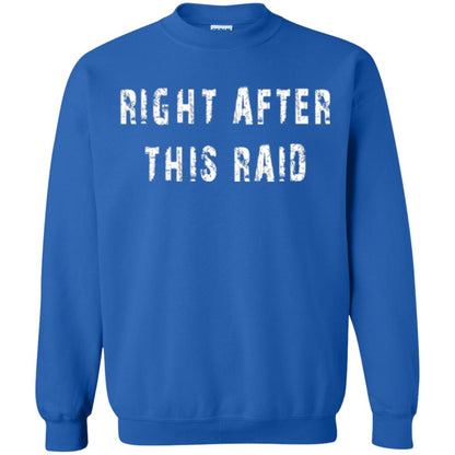 Gamer T-shirt Right After This Raid Royal