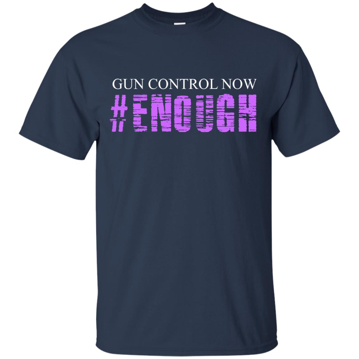 Anti Gun T-shirt Gun Control Now Enough Navy