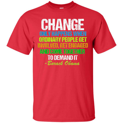 Obama Farewell Speech Change Only Happens When T-shirt Red