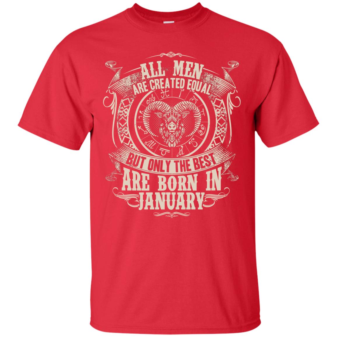 All Men Are Created Equal, But Only The Best Are Born In January T-shirt Red
