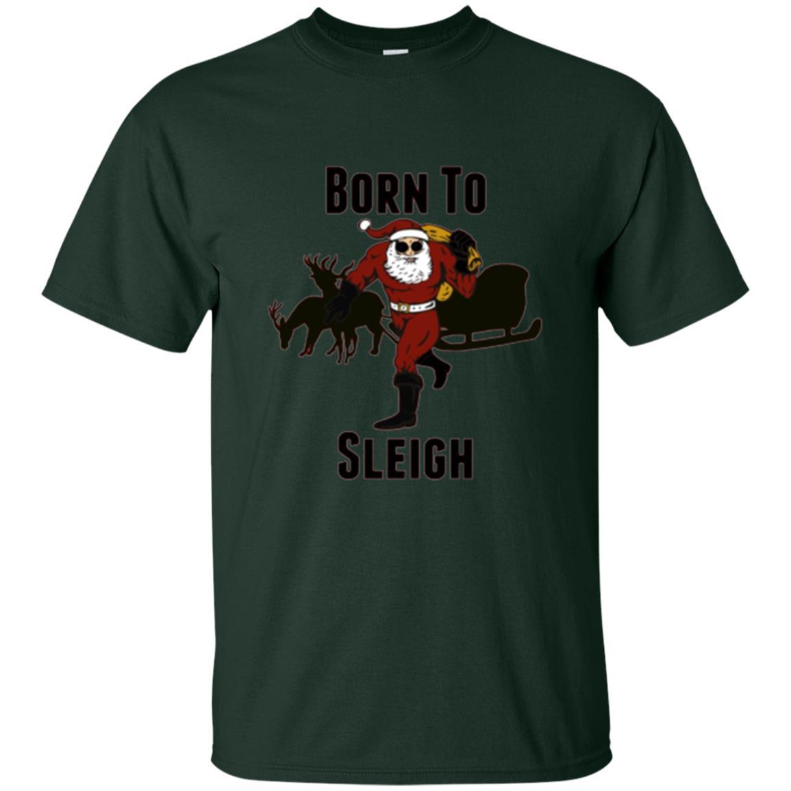 Christmas T-shirt Born To Sleigh T-shirt Forest Green