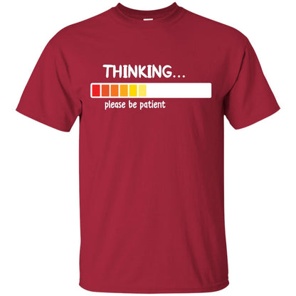 Thinking Please Be Patient T-shirt Cardinal