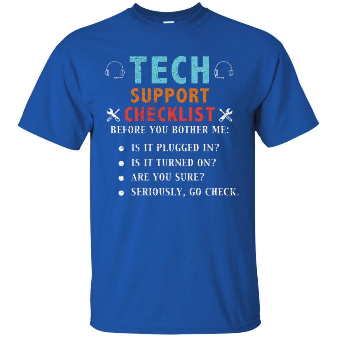 Tech Support Checklist Before You Bother Me Shirt Royal