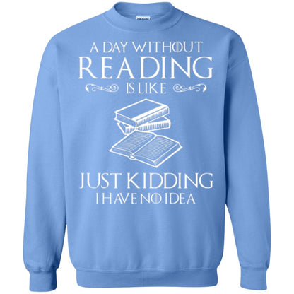Book Lovers T-shirt A Day Without Reading Carolina Blue