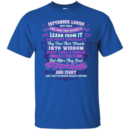 September Ladies Shirt Not Only Feel Pain They Accept It Learn From It They Turn Their Wounds Into Wisdom Royal