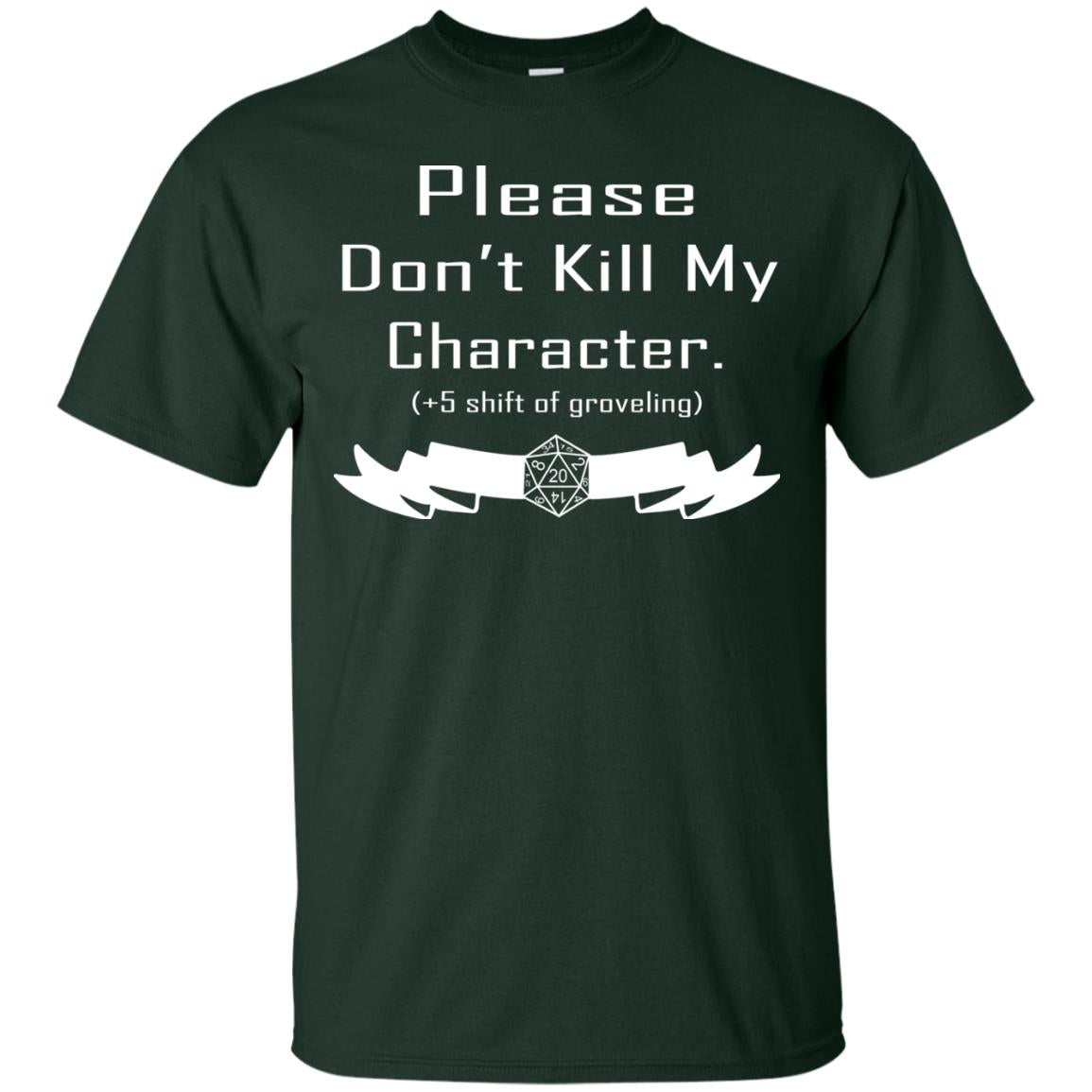 Please Dont Kill My Character Shirt Forest