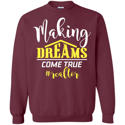 Making Dreams Come True Realtor Best Idea Shirt For Real Estate Agent Maroon