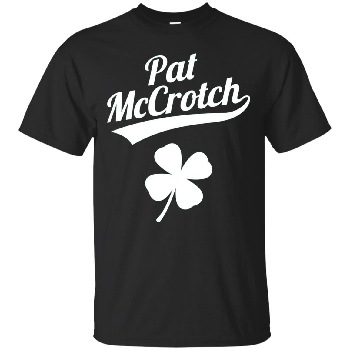Funny Pat Mccrotch St. Patricks Shamrock T-shirt Black