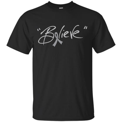 Brain Cancer Awareness Shirt Grey Ribbon Believe Black