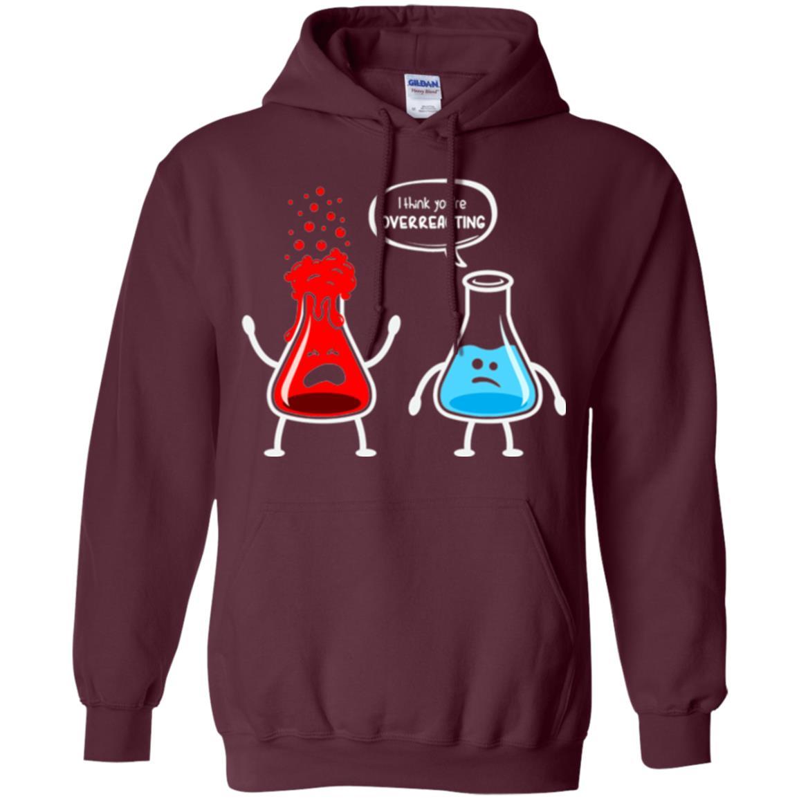 Nerd Chemistry T-shirt I Think You're Overreacting Maroon