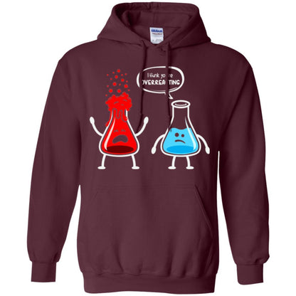 Nerd Chemistry T-shirt I Think You're Overreacting Maroon