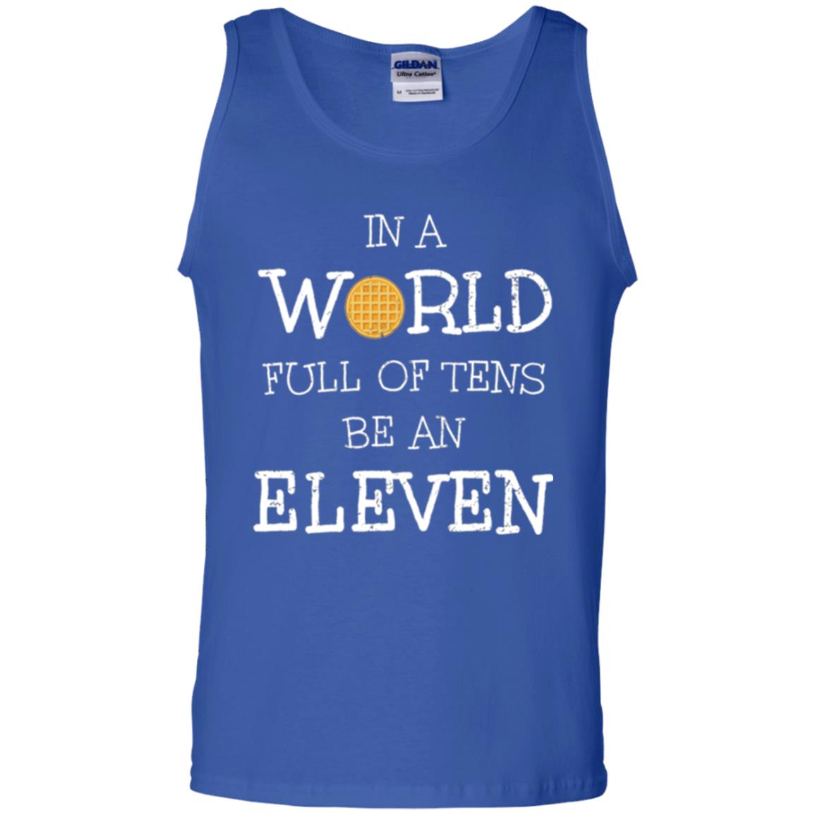 Waffle T-shirt In A World Full Of Tens Be An Eleven Royal