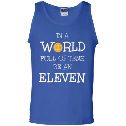 Waffle T-shirt In A World Full Of Tens Be An Eleven Royal