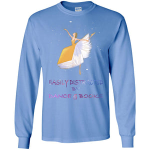 Easily Distracted By Dance And Read Books Shirt For WomensG240 Gildan LS Ultra Cotton T-Shirt
