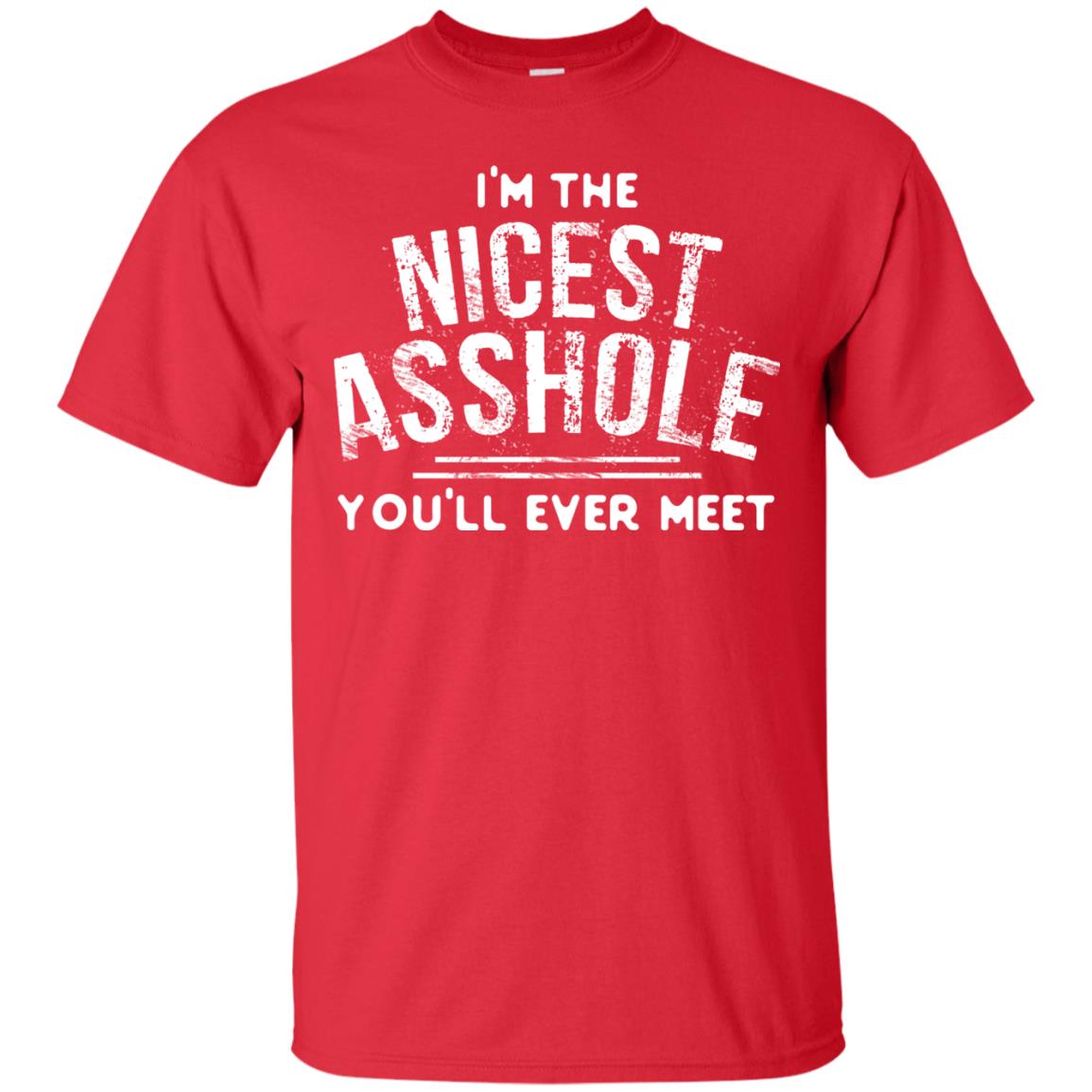 I_m The Nicest Asshole You_ll Ever Meet Shirt Red