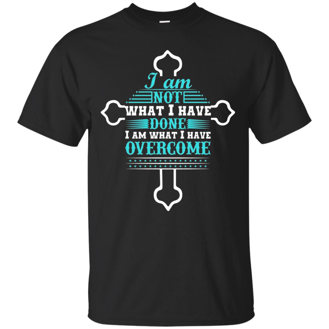 I Am Not What I Have Done I Am What I Have Overcome Christian T-shirt Black