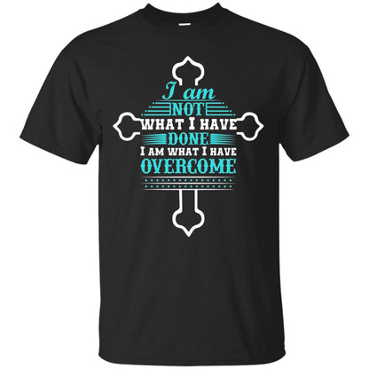 I Am Not What I Have Done I Am What I Have Overcome Christian T-shirt Black