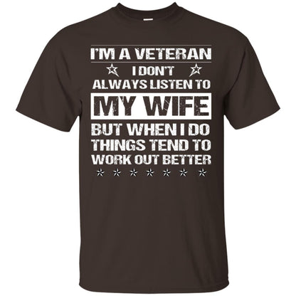 Im A Veteran I Dont Always Listen To My Wife Shirt Dark Chocolate