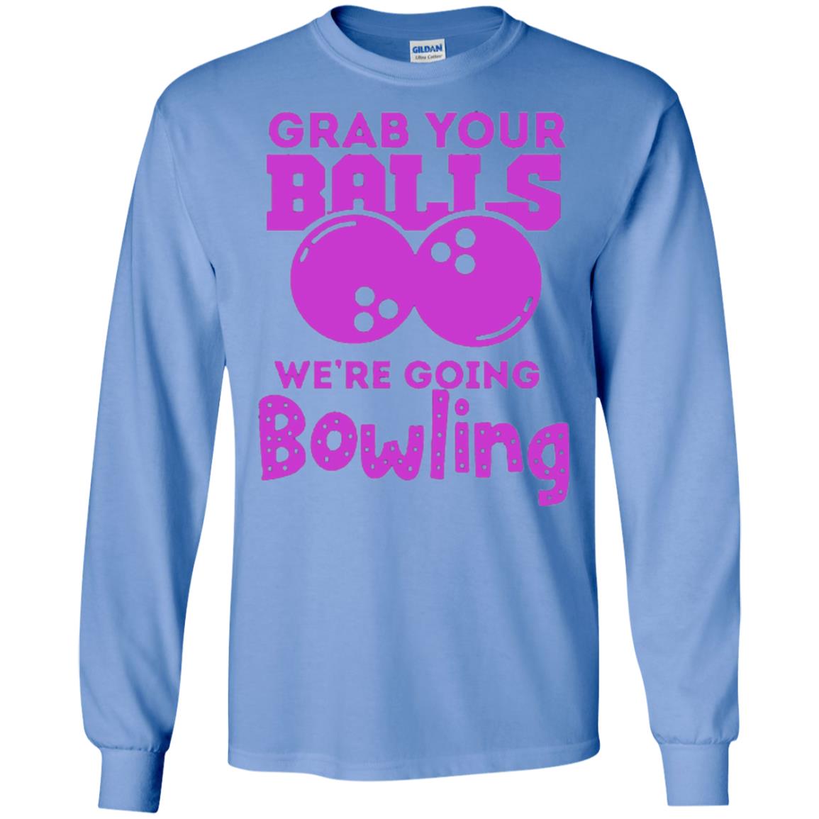 Funny Bowler T-shirt Grab Your Balls We_re Going Bowling Carolina Blue