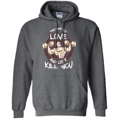 Find What You Love And Let It Kill You Fitness T-shirt Dark Heather