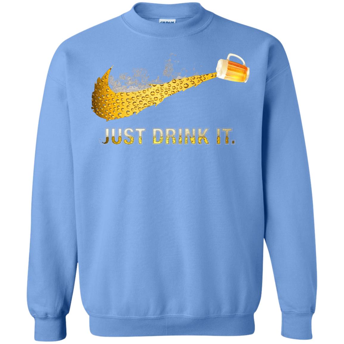 Beer Just Drink It Beer Lover T-shirt Carolina Blue