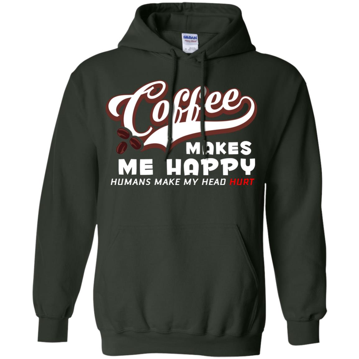 Coffee Makes Me Happy Coffee Lover T-shirt Forest Green