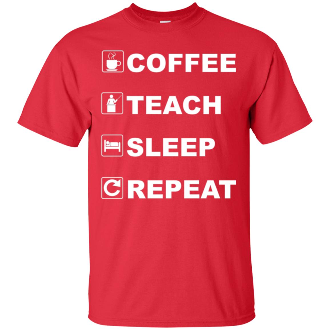 Coffee Teach Sleep Repeat Funny Teacher Gift T-shirt Red