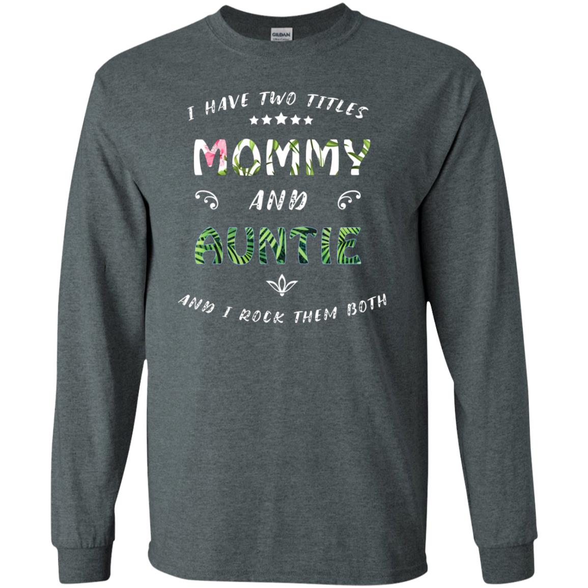 I Have Two Titles Mommy And Auntie Shirt Dark Heather