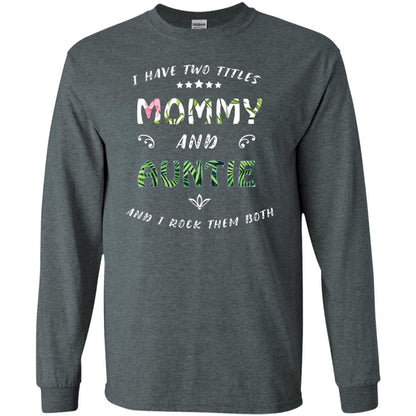 I Have Two Titles Mommy And Auntie Shirt Dark Heather
