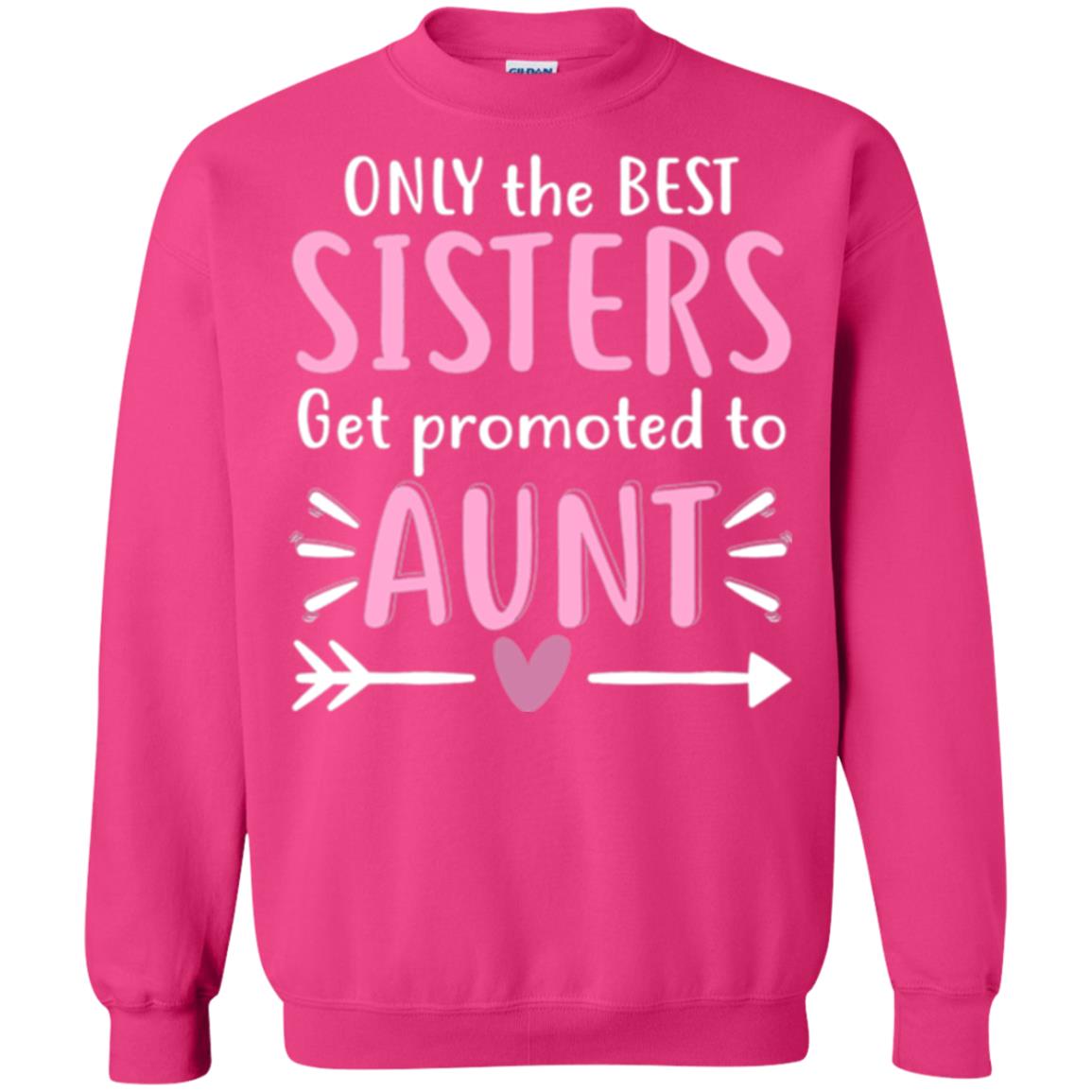 Aunt T-shirt Only The Best Sisters Get Promoted To Aunt Heliconia