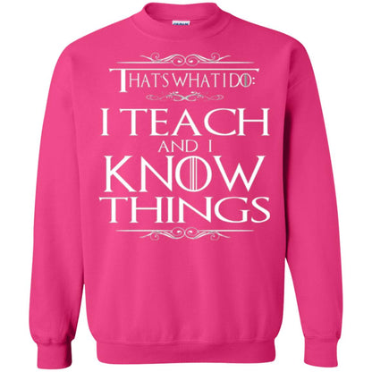Teacher T-shirt That_s What I Do I Teach And I Know Things Heliconia