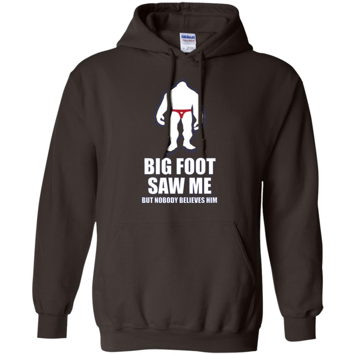 Big Foot Saw Me But Nobody Believes Him T-shirt Dark Chocolate
