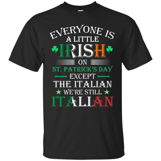 We_re Still Italian On St. Patricks Day T-shirt Black