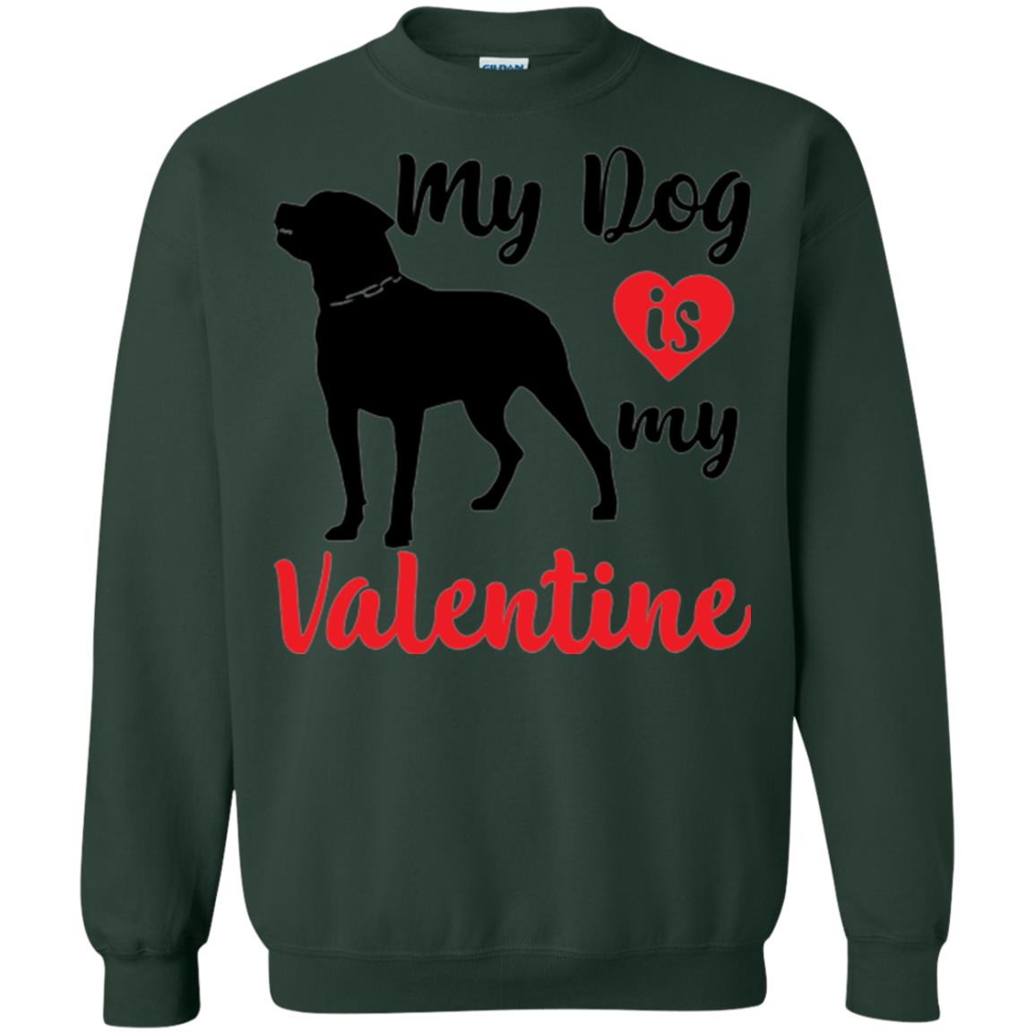 Dog Lover T-shirt My Dog Is My Valentine Forest Green