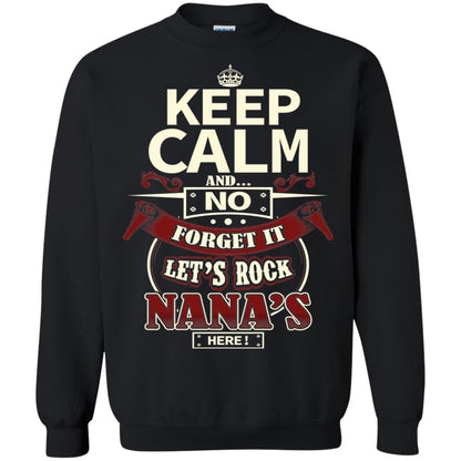 Forget It Let Rock Nana Is Here Nana Shirt Black