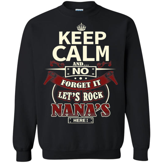 Forget It Let Rock Nana Is Here Nana Shirt Black