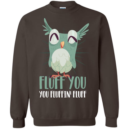 Fluff You You Fluffin_ Fluff Best Shirt For Owl Lovers Dark Chocolate