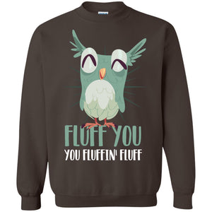 Fluff You You Fluffin_ Fluff Best Shirt For Owl Lovers