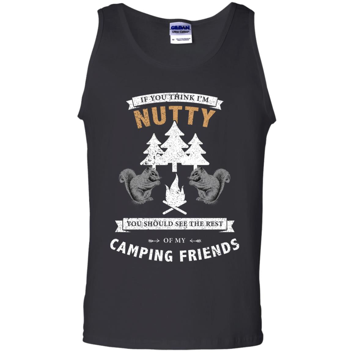 If You Thinks I'm Nutty You Should See The Rest Of My Camping Friends Shirt Black