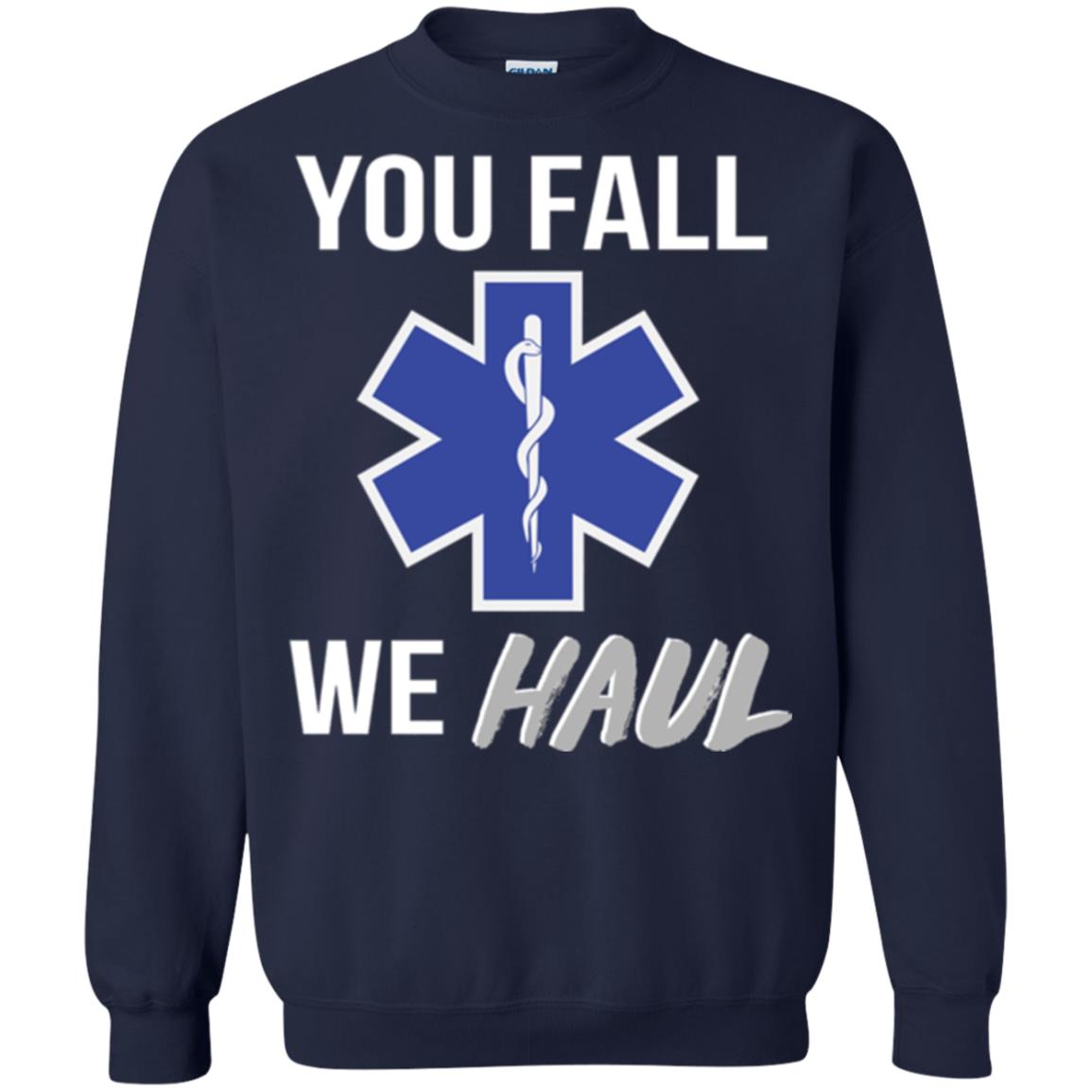 Funny Ems T-shirt You Fall We Haul Navy