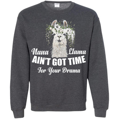 Nana Llama Ain_t Got Time For Your Drama Llama Lover T-shirt Dark Heather