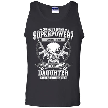 Curious Bout My Superpower I Can Find The Boy Messing Up With My Daughter Faster Than The Fbi Black