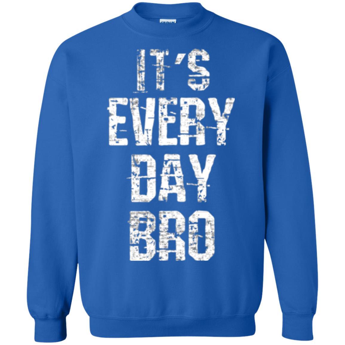 It's Every Day Bro T-shirt Royal