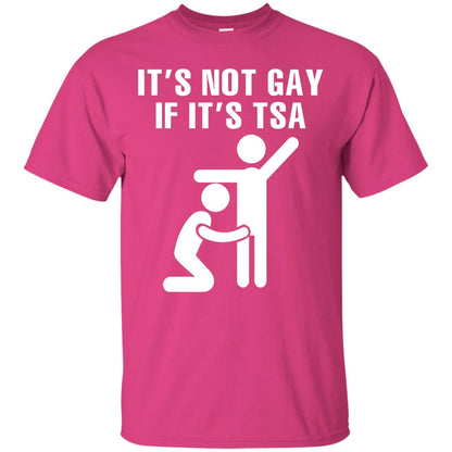 It’s Not Gay If It’s Tsa Lgbt T-shirt Heliconia