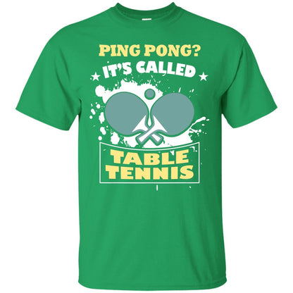 Table Tennis T-shirt Ping Pong It_s Called Table Tennis Irish Green