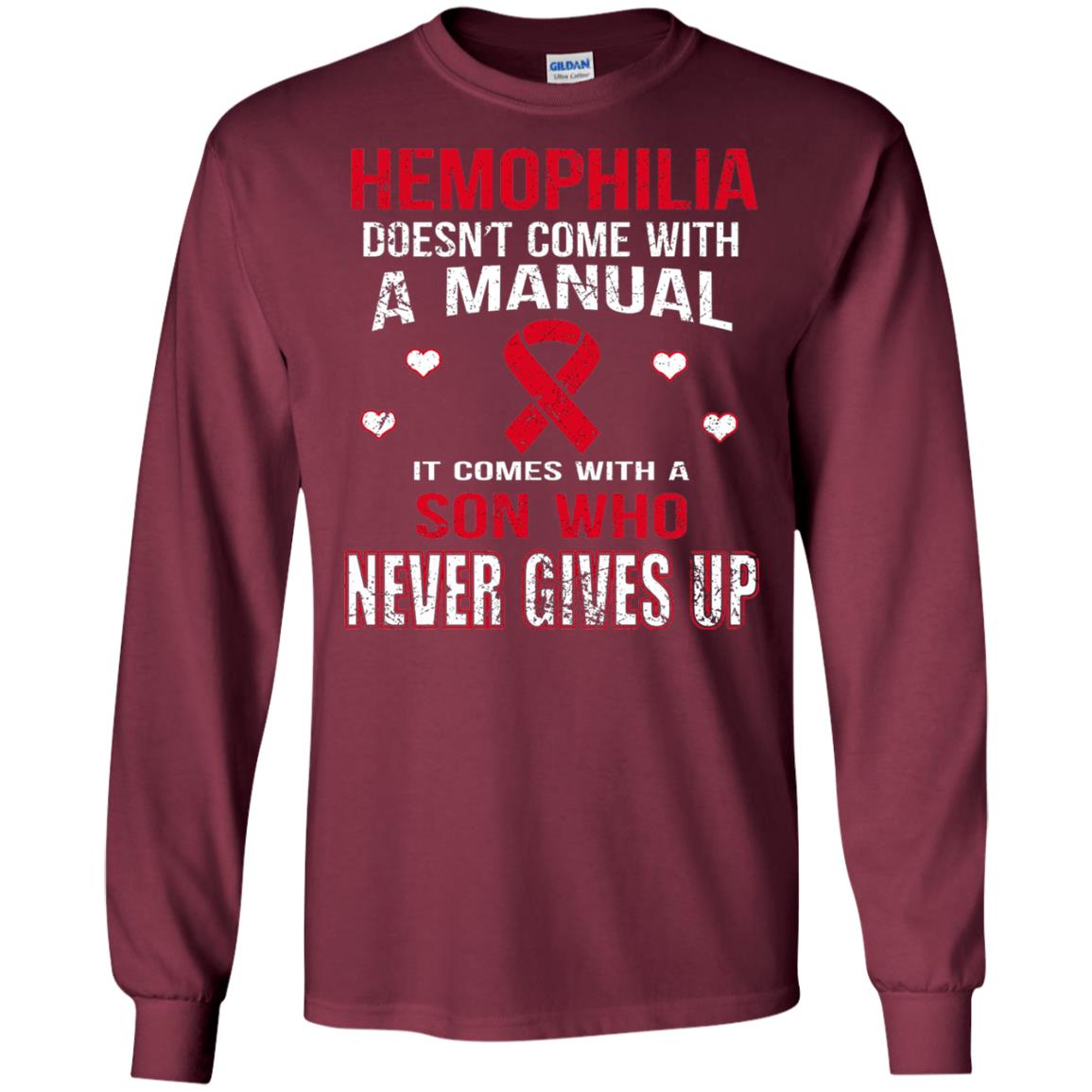Hemophilla Shirt Comes With Son Who Never Gives Up Maroon