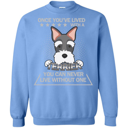 Once You've Lived With A Terrier You Can Never Live Without One Shirt Carolina Blue