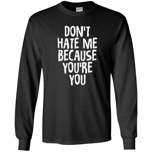 Don't Hate Me Because You_re You T-shirt Black