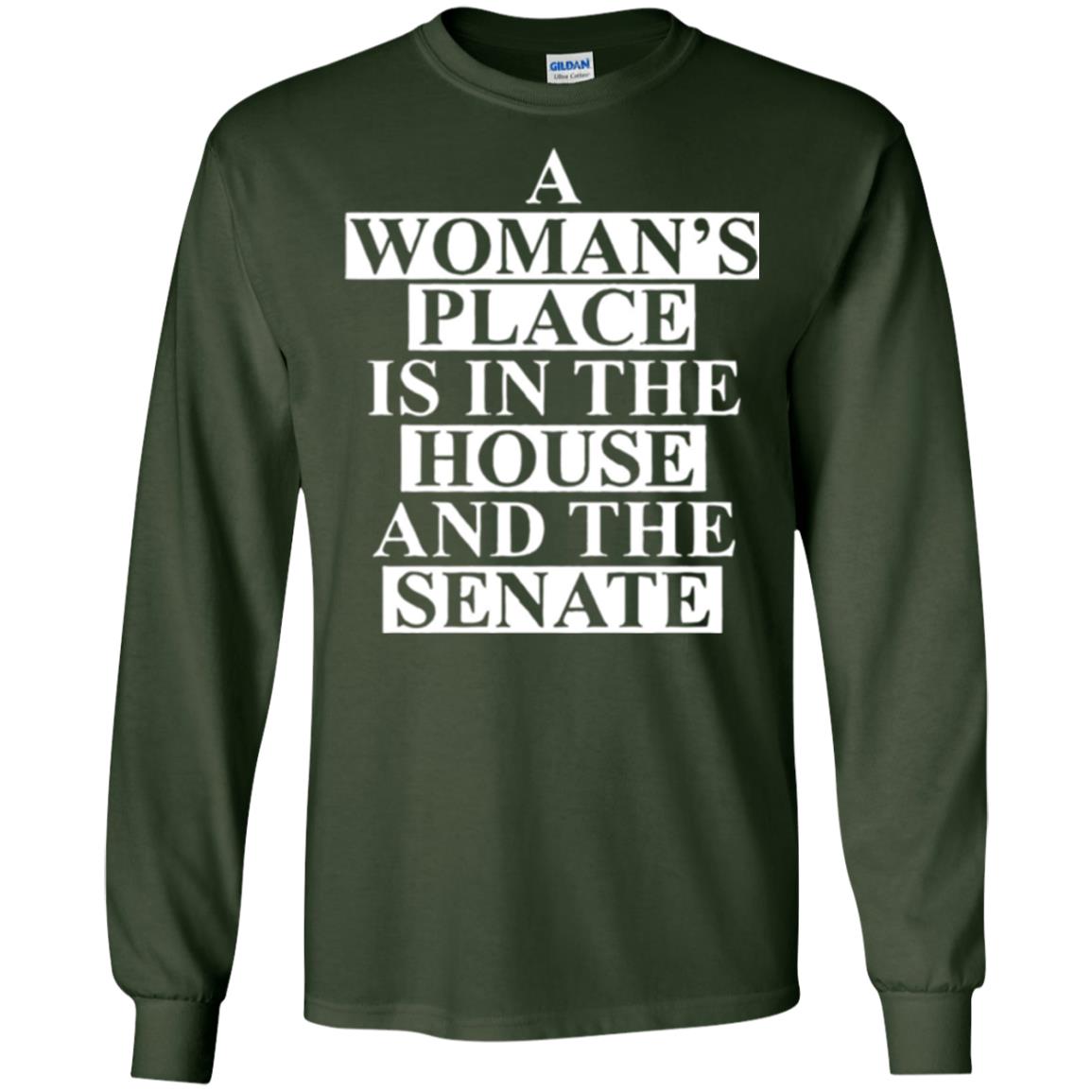 A Wonma_s Place Is In The House And The Senate T-shirt Forest Green